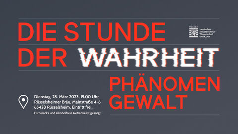 Das Thema der nächsten "Stunde der Wahrheit" ist "Phänomen Gewalt". Plakat der Stunde der Wahrheit zum Thema "Phänomen Gewalt" mit Informationen zu Zeit, Ort und Gästen.