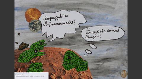 Dialog zwischen Außerirdischen. Einer fragt: "Papa, gibt es Außermarsische?" Der Angesprochene antwortet: "Fragt ihr dumme Fragen."
